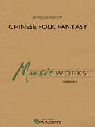 Cover icon of Chinese Folk Fantasy (COMPLETE) sheet music for concert band by James Curnow, intermediate skill level