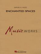Cover icon of Enchanted Spaces (COMPLETE) sheet music for concert band by Samuel R. Hazo, intermediate skill level