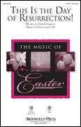 Cover icon of This Is The Day Of Resurrection! sheet music for choir (SATB: soprano, alto, tenor, bass) by David Lantz and Herb Frombach, intermediate skill level