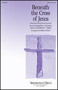 Cover icon of Beneath The Cross Of Jesus sheet music for choir (SATB: soprano, alto, tenor, bass) by Howard Helvey, intermediate skill level
