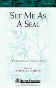Cover icon of Set Me As A Seal sheet music for choir (SATB: soprano, alto, tenor, bass) by Joseph M. Martin and Joseph  M. Martin, intermediate skill level