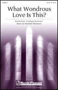 Cover icon of What Wondrous Love Is This? sheet music for choir (SATB: soprano, alto, tenor, bass) by Marshall Thomason, intermediate skill level