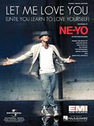 Cover icon of Let Me Love You (Until You Learn To Love Yourself) sheet music for voice, piano or guitar by Ne-Yo, intermediate skill level