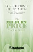 Cover icon of For The Music Of Creation sheet music for choir (SATB: soprano, alto, tenor, bass) by Milburn Price and Shirley Erena Murray, intermediate skill level