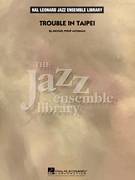 Cover icon of Trouble In Taipei (COMPLETE) sheet music for jazz band by Michael Philip Mossman, intermediate skill level