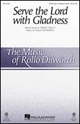 Cover icon of Serve The Lord With Gladness sheet music for choir (SATB: soprano, alto, tenor, bass) by Rollo Dilworth, intermediate skill level