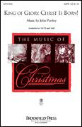 Cover icon of King Of Glory, Christ Is Born! sheet music for choir (SATB: soprano, alto, tenor, bass) by John Purifoy, intermediate skill level