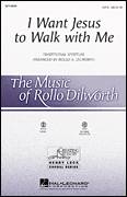 Cover icon of I Want Jesus To Walk With Me sheet music for choir (SATB: soprano, alto, tenor, bass) by Rollo Dilworth, intermediate skill level