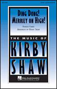 Cover icon of Ding Dong! Merrily On High! sheet music for choir (SATB: soprano, alto, tenor, bass) by Kirby Shaw, intermediate skill level