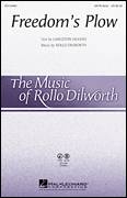 Cover icon of Freedom's Plow sheet music for choir (SATB: soprano, alto, tenor, bass) by Rollo Dilworth, intermediate skill level