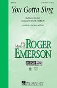 Cover icon of You Gotta Sing sheet music for choir (3-Part Mixed) by Roger Emerson, intermediate skill level