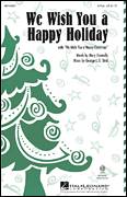 Cover icon of We Wish You A Happy Holiday sheet music for choir (2-Part) by Mary Donnelly and George L.O. Strid, intermediate duet