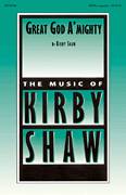 Cover icon of Great God A'Mighty sheet music for choir (SATB: soprano, alto, tenor, bass) by Kirby Shaw, intermediate skill level