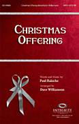 Cover icon of Christmas Offering sheet music for choir (SATB: soprano, alto, tenor, bass) by Paul Baloche and Dave Williamson, intermediate skill level