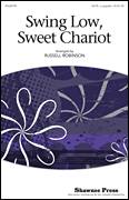 Cover icon of Swing Low, Sweet Chariot sheet music for choir (SATB: soprano, alto, tenor, bass) by Russell Robinson, intermediate skill level