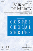 Cover icon of Miracle of Mercy (COMPLETE) sheet music for orchestra/band by Lowell Alexander, Benjamin Gaither and Jeff Silvey, intermediate skill level