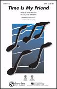 Cover icon of Time Is My Friend sheet music for choir (SATB: soprano, alto, tenor, bass) by John Leavitt, intermediate skill level