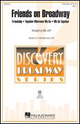 Cover icon of Friends on Broadway sheet music for choir (3-Part Mixed) by Mac Huff, intermediate skill level