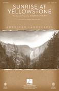 Cover icon of Sunrise At Yellowstone (from American Landscapes) sheet music for choir (SAB: soprano, alto, bass) by Audrey Snyder, intermediate skill level
