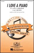 Cover icon of I Love A Piano sheet music for choir (SATB: soprano, alto, tenor, bass) by Irving Berlin and John Purifoy, intermediate skill level