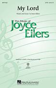 Cover icon of My Lord sheet music for choir (SATB: soprano, alto, tenor, bass) by Joyce Eilers, intermediate skill level