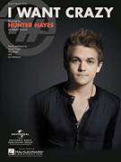Cover icon of I Want Crazy sheet music for voice, piano or guitar by Hunter Hayes, intermediate skill level