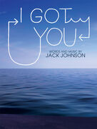 Cover icon of I Got You sheet music for voice, piano or guitar by Jack Johnson, intermediate skill level