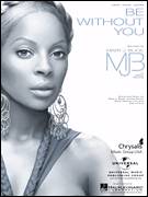 Cover icon of Be Without You sheet music for voice, piano or guitar by Mary J. Blige, Bryan Michael Cox, Jason Perry and Johnta Austin, intermediate skill level