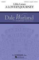 Cover icon of A Lover's Journey sheet music for choir (SATB: soprano, alto, tenor, bass) by William Shakespeare, Dale Warland, James Joyce, Karl Joseph and Libby Larsen, classical score, intermediate skill level