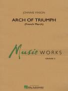 Cover icon of Arch of Triumph (French March) (COMPLETE) sheet music for concert band by Johnnie Vinson, intermediate skill level