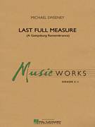 Cover icon of Last Full Measure (A Gettysburg Remembrance) (COMPLETE) sheet music for concert band by Michael Sweeney, intermediate skill level