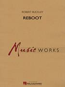 Cover icon of Reboot (COMPLETE) sheet music for concert band by Robert Buckley, intermediate skill level
