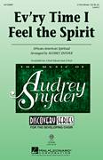 Cover icon of Every Time I Feel The Spirit sheet music for choir (3-Part Mixed) by Audrey Snyder and Miscellaneous, intermediate skill level