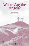 Cover icon of Where Are The Angels sheet music for choir (SAB: soprano, alto, bass) by Ruth Elaine Schram, intermediate skill level