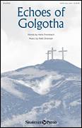 Cover icon of Echoes Of Golgotha sheet music for choir (SATB: soprano, alto, tenor, bass) by Patti Drennan and Herb Frombach, intermediate skill level