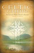 Cover icon of The Celtic Choir sheet music for choir (SATB: soprano, alto, tenor, bass) by Joseph M. Martin, intermediate skill level