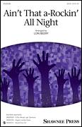 Cover icon of Ain't That A-Rockin' All Night sheet music for choir (SATB: soprano, alto, tenor, bass) by Lon Beery and Miscellaneous, intermediate skill level