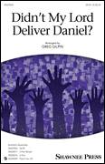 Cover icon of Didn't My Lord Deliver Daniel? sheet music for choir (SATB: soprano, alto, tenor, bass) by Greg Gilpin, intermediate skill level