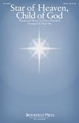 Cover icon of Star Of Heaven, Child Of God sheet music for choir (SATB: soprano, alto, tenor, bass) by Brad Nix and Diane Hannibal, intermediate skill level