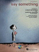 Cover icon of Say Something sheet music for voice and piano by A Great Big World, Chad Vaccarino, Ian Axel and Mike Campbell, intermediate skill level