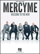 Cover icon of Welcome To The New sheet music for voice, piano or guitar by MercyMe, Barry Graul, Bart Millard, Ben Glover, David Garcia, Mike Scheuchzer, Nathan Cochran, Robshaffer and Solomon Olds, intermediate skill level