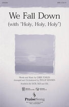 Cover icon of We Fall Down (with Holy, Holy, Holy) (arr. Phillip Keveren) (complete set of parts) sheet music for orchestra/band (Orchestra) by Chris Tomlin and Phillip Keveren, intermediate skill level