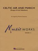 Cover icon of Celtic Air and March (Songs of Irish Rebellion) (COMPLETE) sheet music for concert band by Michael Sweeney, intermediate skill level