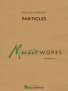 Cover icon of Particles (COMPLETE) sheet music for concert band by Michael Sweeney, intermediate skill level