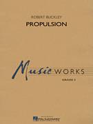 Cover icon of Propulsion (COMPLETE) sheet music for concert band by Robert Buckley, intermediate skill level