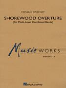 Cover icon of Shorewood Overture (for Multi-level Combined Bands) (COMPLETE) sheet music for concert band by Michael Sweeney, classical score, intermediate skill level