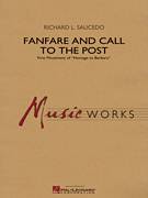 Cover icon of Fanfare and Call to the Post (COMPLETE) sheet music for concert band by Richard L. Saucedo, intermediate skill level