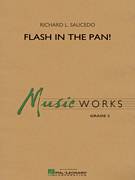 Cover icon of Flash in the Pan! (COMPLETE) sheet music for concert band by Richard L. Saucedo, intermediate skill level