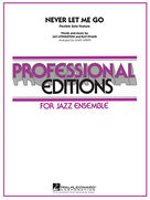 Cover icon of Never Let Me Go (Flexible Solo Feature) (COMPLETE) sheet music for jazz band by Jay Livingston, Dinah Washington, Gary Urwin and Ray Evans, intermediate skill level