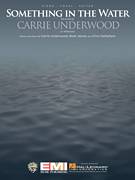 Cover icon of Something In The Water sheet music for voice, piano or guitar by Carrie Underwood, Brett James and Chris Destefano, intermediate skill level